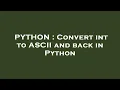 PYTHON Convert int to ASCII and back in Python