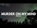 YNW Melly - Murder On My Mind (Lyrics)