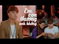 Download Lagu Em Còn Thương Anh Không - Trương Khải Minh