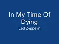 In My Time Of Dying-Led Zeppelin