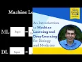 An Introduction to Machine Learning and Deep Learning for Biology and Medicine