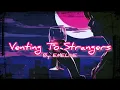 Venting To Strangers