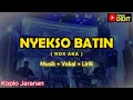 Lagu NYEKSO BATIN - Musik Lirik - Koplo Jaranan (NDX AKA)
