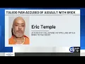 Toledo man accused of throwing a brick at victim s chest causing collapsed lung