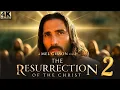 The Passion of the Christ 2: Resurrection – Full Movie by Mel Gibson \u0026 Jim Caviezel