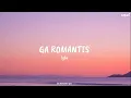 Download Lagu lyla-Ga Romantis (lyrics) Akui Ga Mau jadi Mataharimu