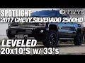 Spotlight - 2017 Chevy Silverado 2500 Leveled 20x10