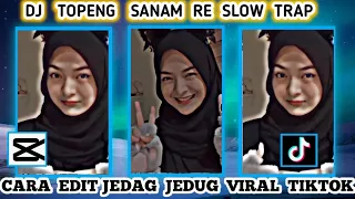 Download Tutorial Jedag Jedug Mirip Am Dj Topeng Sanam Re Slow Trap MP3