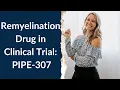Clinical Trial MS Drug Pipe 307: Potential Remyelination Drug - MS Exercise