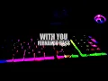 Download Lagu DJ WITH YOU SLOW ANGKLUNG 🎶 FULL BASS 🔊TERBARU2021 BY FERNANDO BASS
