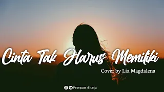 Download Cinta Tak Harus Memiliki (ST12) - Cover Lia Magdalena [Lirik] MP3