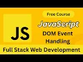 JavaScript DOM Event Handling Explained Full Stack Web Development Course Beginner to Advanced