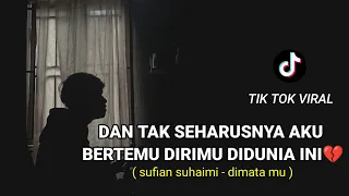 dan tak seharusnya aku bertemu dirimu viral ditik tok dimatamu sufian suhaimi cover agusriansyah