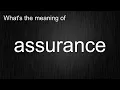 What s the meaning of assurance How to pronounce assurance