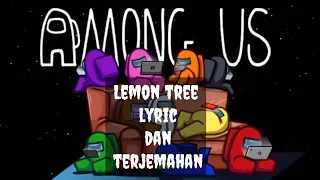 Download Lemon Tree - Lirik \u0026 Terjemahan Indonesia Versi Among Us MP3