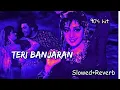 Teri Banjaran (Slowed+Reverb) #lofi #lofisadsong #lofihindi #sad #hindi