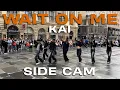 Download Lagu [KPOP IN PUBLIC] - KAI 카이 'Wait On Me' - Dance Cover - [UNLXMITED] [SIDE CAM] [4K]