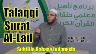 Download 23. Talaqqi Surah Al Lail | Syaikh Abdul Qadir Al Utsmani (Sub. Bahasa Indonesia) MP3