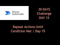 Power Automate Do Until Explained Loop Until Condition True Real Example Day 15 Challenge