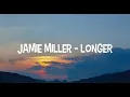 Lagu Jamie Miller - Longer (Lyrics)