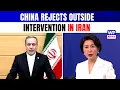 Lagu China Opposes Foreign Interference in Iran, Urges Peace