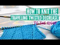 How to knit the traveling twisted decrease to the right - Step by step