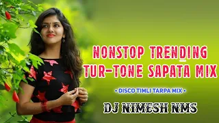 nonstop trending tur tone sapata mix 2025 26 disco timli tarpa mix dj nimesh nms timlitarpa