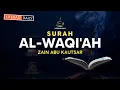 Download Lagu Bacaan Merdu Surat Waqi'ah       سورة الواقعة [] Qori Zain Abu Kautsar