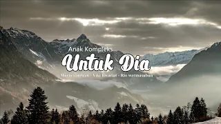 untuk dia anak kompleks official lyric video 