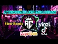 Download Lagu DJ PENGERIDU AKU ENDA BEBAGI || Taju Remaong || Lagu iban remix || #legionremix || Remix Slow.
