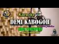 Lagu KARAOKE DEMI KABOGOH BAJIDOR (NADA CEWEK)