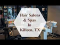 Hair Salons Spas in Killeen TX