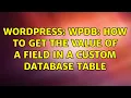 Wordpress WPDB how to get the value of a field in a custom database table