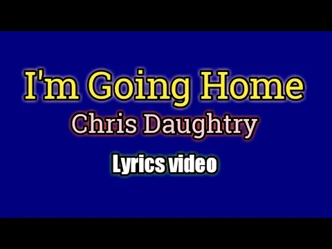 Download MP3 Home - Chris Daughtry (Lyrics Video)