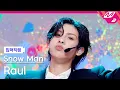 [입덕직캠] 스노우맨 라울 직캠 4K 'CHARISMAX' (Snow Man Raul FanCam) | @MCOUNTDOWN_2025.8.28