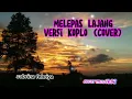 Download Lagu koplo melepas lajang (cover) full bass II  Sabrina Febriya