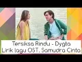 Lagu DYGTA - Tersiksa Rindu Ost. Samudra Cinta SCTV