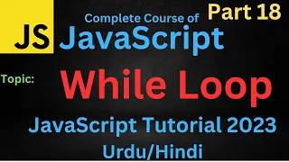 While Loop in JavaScript Part 18 JavaScript Tutorial