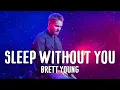 Brett Young - Sleep Without You (Lyrics)