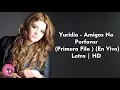Yuridia - Amigos No Porfavor (Primera Fila ) (En Vivo) Letra | HD