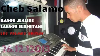Cheb Salamo Kasou Jlalibe  Cheb Salamo Kasou Jlalibe