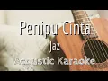 Download Lagu Penipu Cinta - Jaz - Acoustic Karaoke