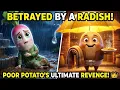 The Radish Who Betrayed Her Poor Friend Poor Potato s Emotional Revenge