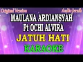 Download Lagu JATUH HATI - MAULANA ARDIANSYAH Ft OCHI ALVIRA (KARAOKE) ORIGINAL VERSION