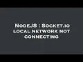 NodeJS Socket io local network not connecting