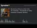 76 Femicide - The Murder of Haley Anderson Orlando Tercero part 3 of 3
