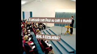 Amizade com Mundo o com Deus. Qual a escolherá?