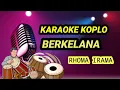 Download Lagu Rhoma Irama - Berkelana ( KARAOKE Versi Koplo )