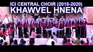 Download KHAWVEL HNENA: ICI CENTRAL CHOIR (OFFICIAL MUSIC VIDEO) MP3