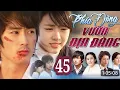 Lagu PHÍA ĐÔNG VƯỜN ĐỊA ĐÀNG - Tập 45: Full Bộ Siêu Phẩm Tình Cảm Hàn Quốc Siêu mát lạnh
